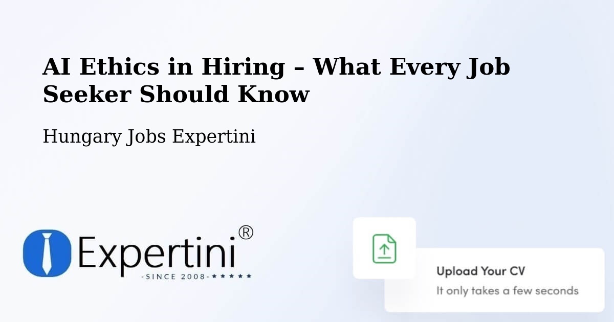 AI Ethics in Recruitment & Hiring – Gönc - Gönc, Hungary Jobs Expertini