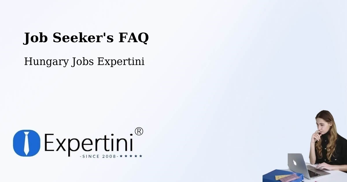 Job Seeker FAQ – Gönc - Hungary Jobs Expertini